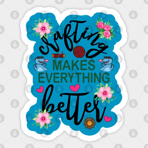 Crafting Makes Everything Better Dinosaur with Glasses Floral Sticker by alcoshirts